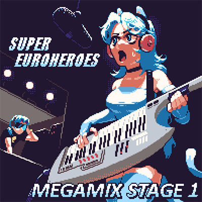 Super Euroheroes: Megamix Stage 1